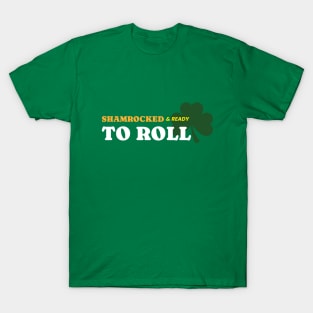 Shamrocked & Ready To Roll T-Shirt